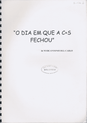 O dia em que a C+S fechou