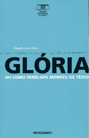 Glória, ou Como Penélope morreu de tédio